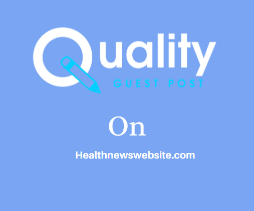 Guest Post on Healthnewswebsite.com