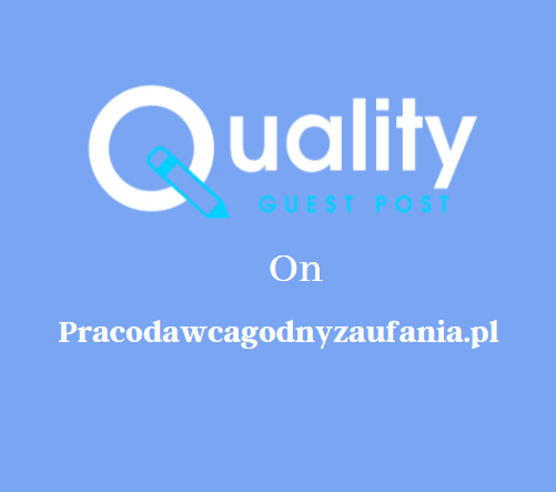 Guest Post on Pracodawcagodnyzaufania.pl