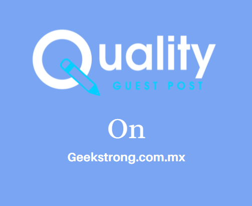 Guest Post on Geekstrong.com.mx