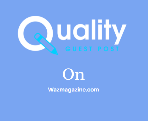 Guest Post on Wazmagazine.com